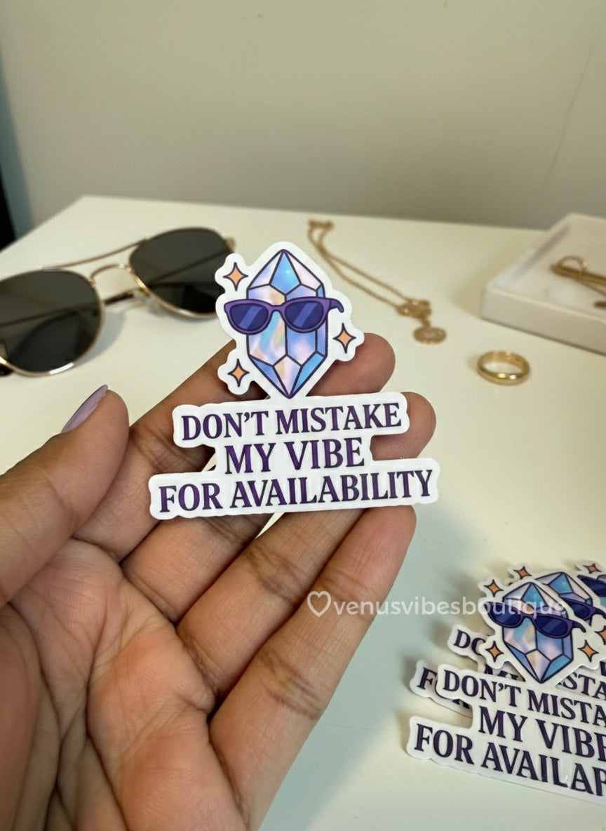 Don’t Mistake My Vibe For Availability Sticker, Funny Sassy Sticker, Laptop Journal Decal | Crystal Sunglasses Aesthetic Sticker